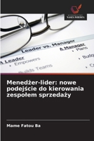 Menedzer-lider: nowe podejscie do kierowania zespolem sprzedazy (Polish Edition) 6209597327 Book Cover
