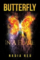 Butterfly in a Flame 166322160X Book Cover