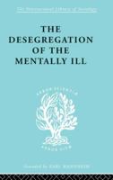 The Desegregation of the Mentally Ill 041586416X Book Cover