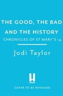 The Good, The Bad and The History 1035404931 Book Cover