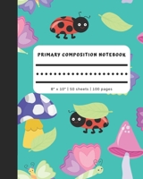 Primary Composition Notebook: Picture Space and Dashed Mid Line Creative Draw and Write Journal for Kindergarten with Teal Ladybugs, Butterflies, and Mushrooms Cover 108729021X Book Cover