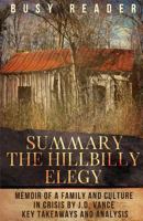 Summary: The Hillbilly Elegy: A Memoir of a Family and Culture in Crisis by J.D. Vance: Key Takeaways and Analysis 1974291480 Book Cover