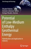 Potential of Low-Medium Enthalpy Geothermal Energy: Hybridization and Application in Industry 3030956253 Book Cover