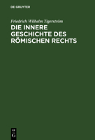 Die Innere Geschichte Des R�mischen Rechts 3111120899 Book Cover