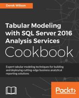 Tabular Modeling with SQL Server 2016 Analysis Services Cookbook 1786468611 Book Cover