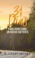 31 Dias para Vivir Como un Nuevo Creyente 1733050523 Book Cover