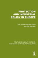 Protection and Industrial Policy in Europe (Routledge Library Editions: Economics of the European Union) 1041202172 Book Cover