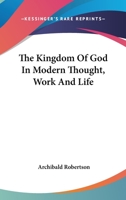 The Kingdom of God in Modern Thought, Work and Life 1425475817 Book Cover