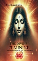 The Divine Feminine B0F84JQ97J Book Cover