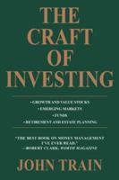 The Craft of Investing: Growth and Value Stocks, Emerging Markets, Market Timing, Mutual Funds, Alternat 0887307612 Book Cover