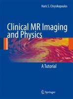 Clinical MR Imaging and Physics: A Tutorial 354077999X Book Cover
