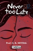 Never too Late 8193324846 Book Cover