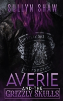 Averie and the Grizzly Skulls: Novella B0B14N8HJZ Book Cover