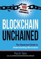 Blockchain Unchained: The Illustrated Guide to Understanding Blockchain 0998076198 Book Cover