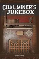 Coal Miner's Jukebox 1503534367 Book Cover