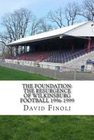 The Foundation: The Resurgence of Wilkinsburg Football 1996-1999 1499190611 Book Cover