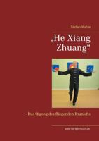 „He Xiang Zhuang“: Das Qigong des fliegenden Kranichs 3739215860 Book Cover