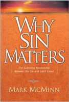 Why Sin Matters: The Surprising Relationship Between Our Sin And God's Grace 0842383654 Book Cover
