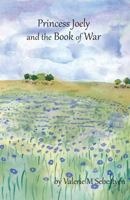 Princess Joely and the Book of War 1481117947 Book Cover