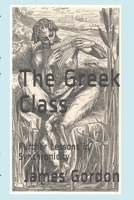 The Greek Class: Further Lessons in Synchronicity 1730736599 Book Cover