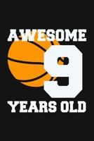 Awesome 9 Years Old: Birthday Gifts for 9 Years Old Basketball Boys & Girls 1689426039 Book Cover