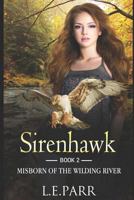 Sirenhawk Book 2: Misborn of the Wilding River 1973575612 Book Cover