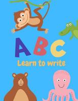 Learn to write: Letter Tracing Practice, Workbook for Writing, Lear to write the Alphabet 1099473144 Book Cover