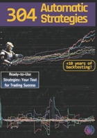304 Automatic Strategies: Ready-to-Use Strategies: Your Tool for Trading Success B0DWJJ39XC Book Cover