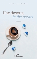 Une dosette, in the pocket: Roman (French Edition) 2343234221 Book Cover