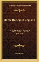 Horse-Racing in England: A Synoptical Review 1016784368 Book Cover