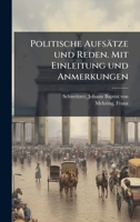 Politische Aufsätze und Reden. Mit Einleitung und Anmerkungen (German Edition) 1024170098 Book Cover