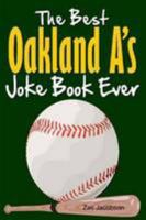 The best oakland a's joke book ever 1300811781 Book Cover