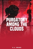 Purgatory Among the Clouds: Sci-Fi Action Drama | 6 x 0.421 x 9 inches, 189 Pages | Science Fiction | Vol 1 (The Turing Files) B0FRS87MZQ Book Cover