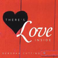 There's Love Inside 1452571643 Book Cover