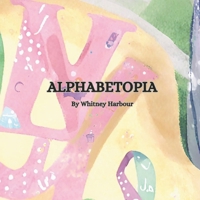 Alphabetopia B0CWDVX4V6 Book Cover