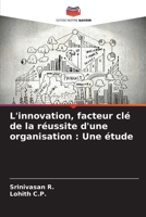 L'innovation, facteur clé de la réussite d'une organisation: Une étude 6207419138 Book Cover