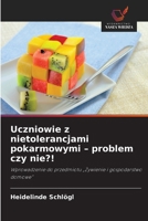 Uczniowie z nietolerancjami pokarmowymi - problem czy nie?! 6209725074 Book Cover