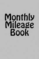 Monthly Mileage Book 1534726950 Book Cover