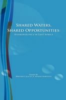 Shared Waters, Shared Opportunities. Hydropolitics in East Africa 9987080928 Book Cover