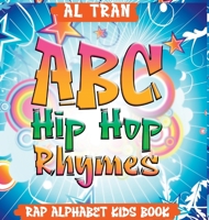 ABC Hip Hop Rhymes: Rap Alphabet Kids Book: Rap Alphabet Kids Book 1959376063 Book Cover