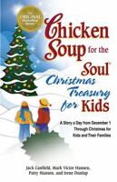 Chicken Soup for the Soul Christmas Treasury for Kids: A Story a Day from December 1st through Christmas for Kids and Their Families 0757300383 Book Cover