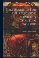 Bible Readings For The Responsive Service In Christian Worship 1022413635 Book Cover