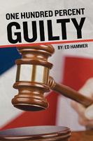 One Hundred Percent Guilty 1439260672 Book Cover