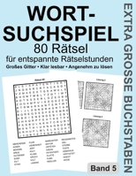 Wortsuchspiel – 80 Rätsel mit EXTRA großen Buchstaben, Band 5: Großer Rätselspaß mit extra großen Buchstaben – gut lesbar, entspannend und ... EXTRA GROSSEN BUCHSTABEN) (German Edition) B0HFDP3CM2 Book Cover