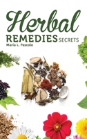 Herbal Remedy Secrets 1801208727 Book Cover