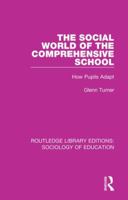 The Social World of the Comprehensive School: How Pupils Adapt 1138629081 Book Cover