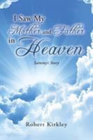 I Saw My Mother and Father in Heaven: Sammy's Story 1635258030 Book Cover