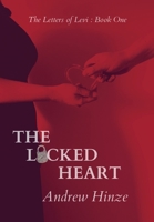 The Locked Heart: The Letters of Levi: Book One B0CBQDCKX9 Book Cover