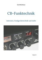CB-Funktechnik: Antennen, Funkgerätetechnik und mehr 3749469288 Book Cover