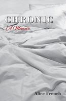 Chronic: A Memoir 0692066489 Book Cover